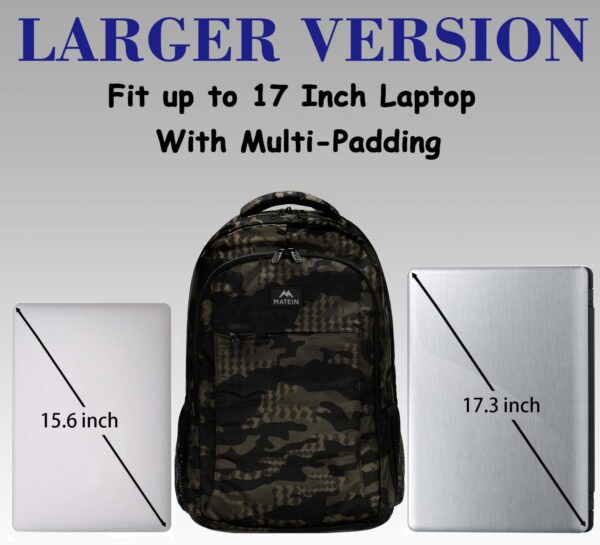 1. Separate Laptop Compartment: Fits UNDER 15.6 Inch Laptops (Gaming Laptop and Laptop over 16 inch is recommended to choose the 17 inch size version MATEIN backpack) 2. Main Compartment: Thin clothes, headset, books, magazine, camera, notebook, etc. 3. Front Compartment: For Phones, pen, keys, wallet, purse, glasses and other small items 4. Side Pockets: Sturdy Elasticized Mesh Pockets on both sides, fit water bottle, small compact umbrella and other items 5. Theft Proof Back Pocket: Passport, Cellphone, Wallet, Earphone